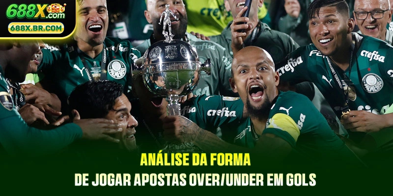 Análise da forma de jogar apostas Over/Under em gols