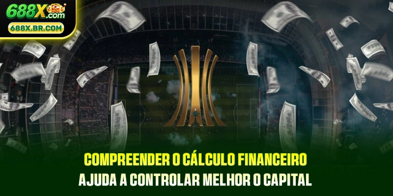 Compreender o cálculo financeiro ajuda a controlar melhor o capital