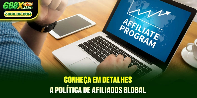 Conheça em detalhes a política de afiliados global