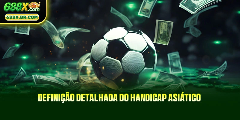 Definição detalhada do Handicap Asiático