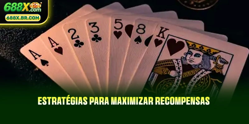 Estratégias para maximizar recompensas