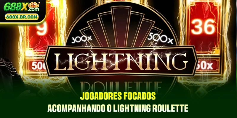 Jogadores Focados Acompanhando o Lightning Roulette
