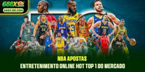 NBA Apostas - Entretenimento Online Hot Top 1 do Mercado