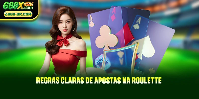 Regras claras de apostas na Roulette