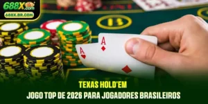 Texas Hold'em - Jogo Top De 2026 Para Jogadores Brasileiros